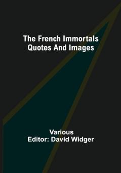 The French Immortals Quotes And Images