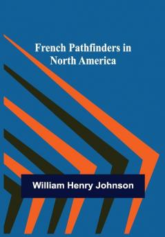 French Pathfinders in North America