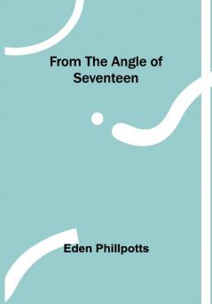 From the Angle of Seventeen