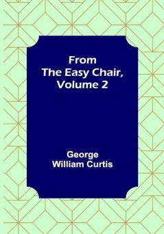 From the Easy Chair Volume 2