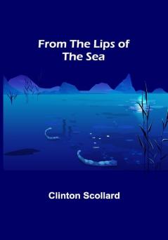 From the Lips of the Sea