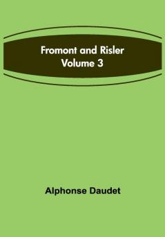 Fromont and Risler — Volume 3