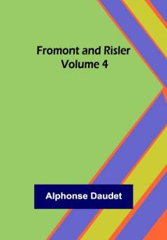 Fromont and Risler — Volume 4