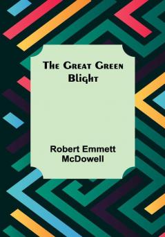 The Great Green Blight