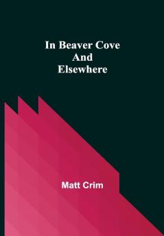 In Beaver Cove and Elsewhere