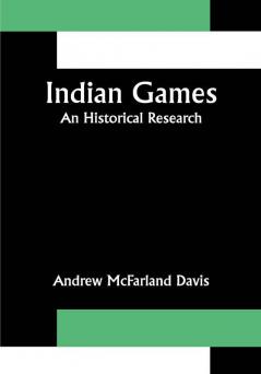 Indian Games; An Historical Research