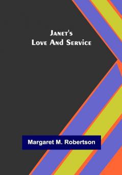 Janet's Love and Service