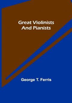 Great Violinists and Pianists