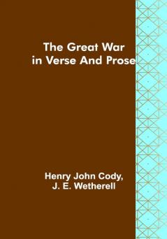 The Great War in Verse and Prose