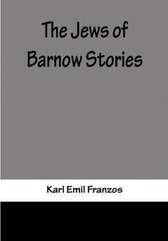 The Jews of Barnow: Stories