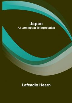 Japan: An Attempt at Interpretation