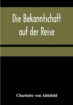 Die Bekanntschaft auf der Reise