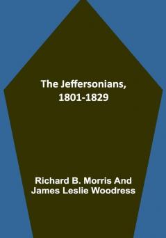 The Jeffersonians 1801-1829