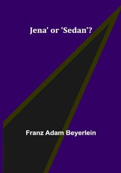 Jena' or 'Sedan'?