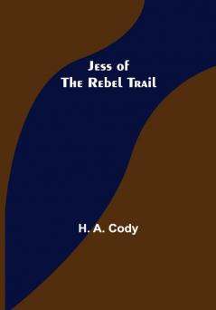 Jess of the Rebel Trail