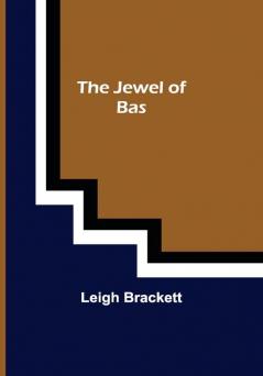 The Jewel of Bas