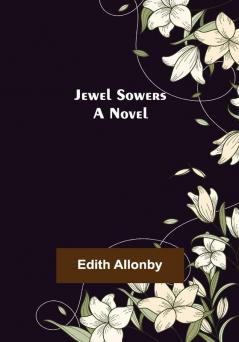 Jewel sowers: a novel