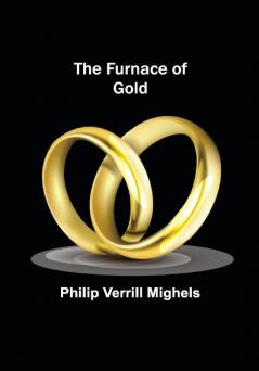 The Furnace of Gold