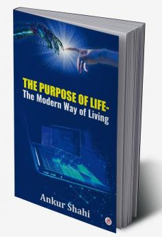 The Purpose Of Life- The Modern Way Of Living