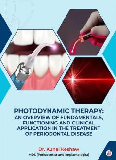 Photodynamic Therapy An Overview Of Fundamentals Functioning And Clinical Application In The Treatment Of Periodontal Disease