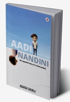 Aadi Nandini (An Imperfect Story Of 2 Messy People)