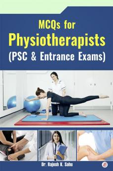MCQs for Physiotherapists (PSC & Entrance Exams)