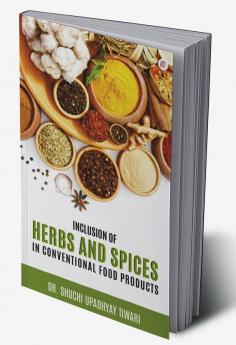 Inclusion Of Herbs And Spices In Conventional Food Products