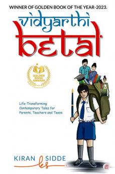 Vidyarthi-Betal Life-Transforming Contemporary Tales For Parents Teachers & Teens