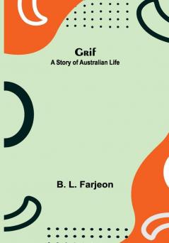 Grif: A Story of Australian Life