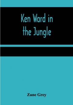 Ken Ward in the Jungle