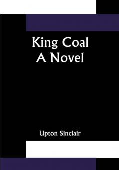 King Coal : a Novel