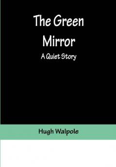 The Green Mirror: A Quiet Story