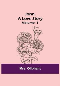 John A Love Story; vol. 1