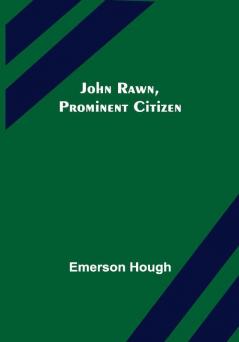 John Rawn Prominent Citizen