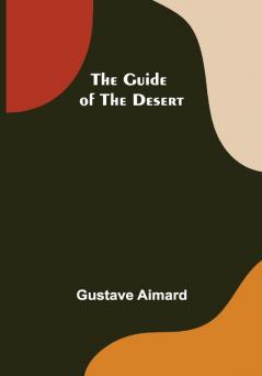 The Guide of the Desert