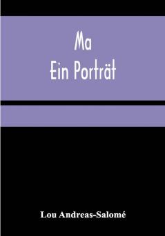 Ma: Ein Porträt