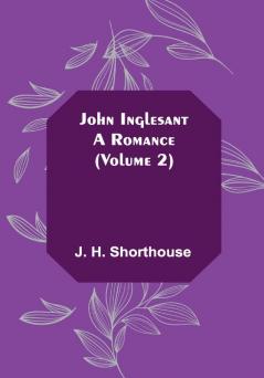 John Inglesant: A Romance (Volume 2)