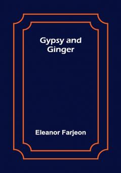 Gypsy and Ginger