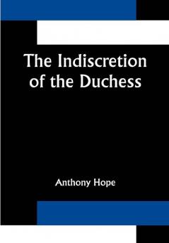 The Indiscretion of the Duchess