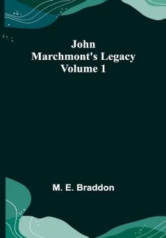 John Marchmont's Legacy Volume 1