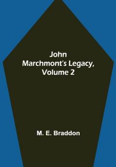 John Marchmont's Legacy Volume 2