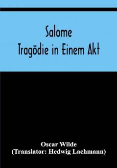 Salome: Tragödie in Einem Akt