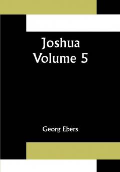 Joshua — Volume 5