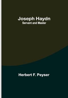 Joseph Haydn: Servant and Master