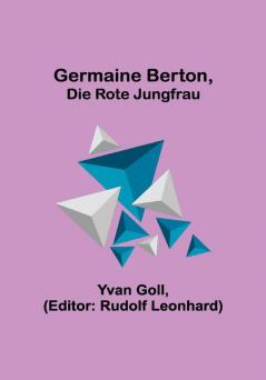 Germaine Berton die rote Jungfrau