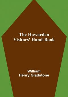 The Hawarden Visitors' Hand-Book