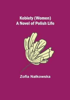 Kobiety (Women): A Novel of Polish Life