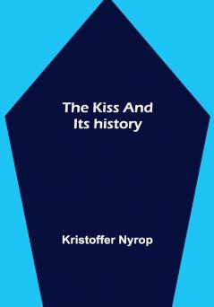 The kiss and its history