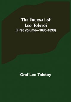 The Journal of Leo Tolstoi (First Volume—1895-1899)