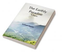 The Earthly Paradise; A Poem